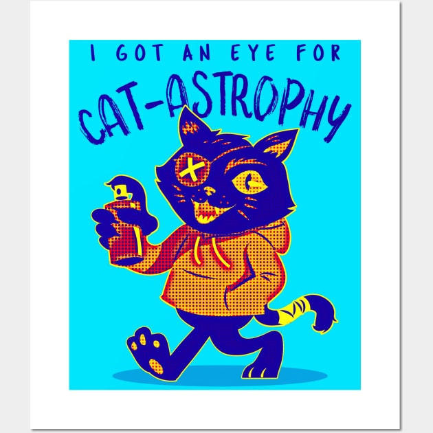 I Got An Eye For Catastrophy Wall Art by TeachUrb